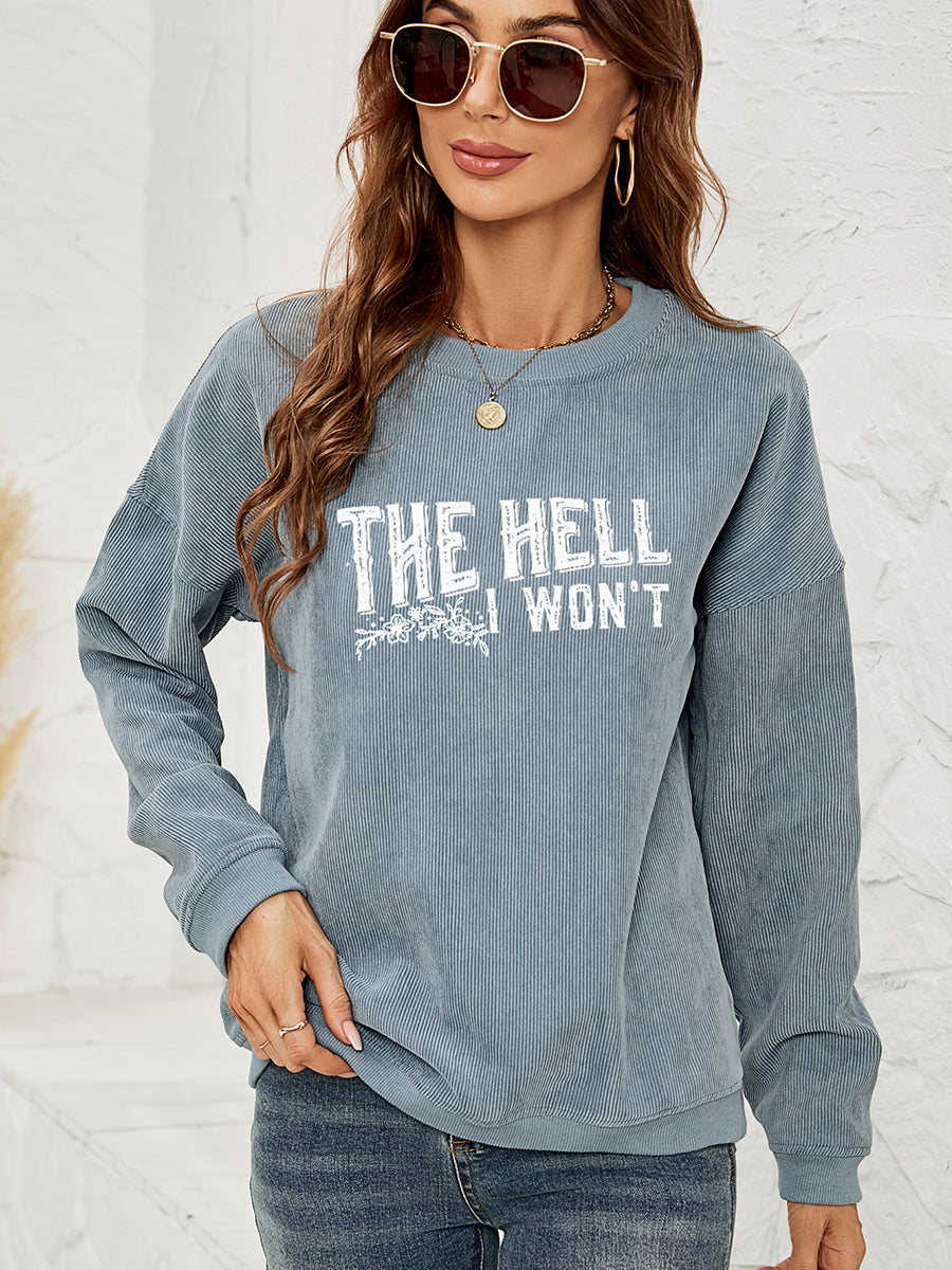 The Jersey Motto Round Neck Dropped Shoulder THE HELL I WON'T Graphic Sweatshirt