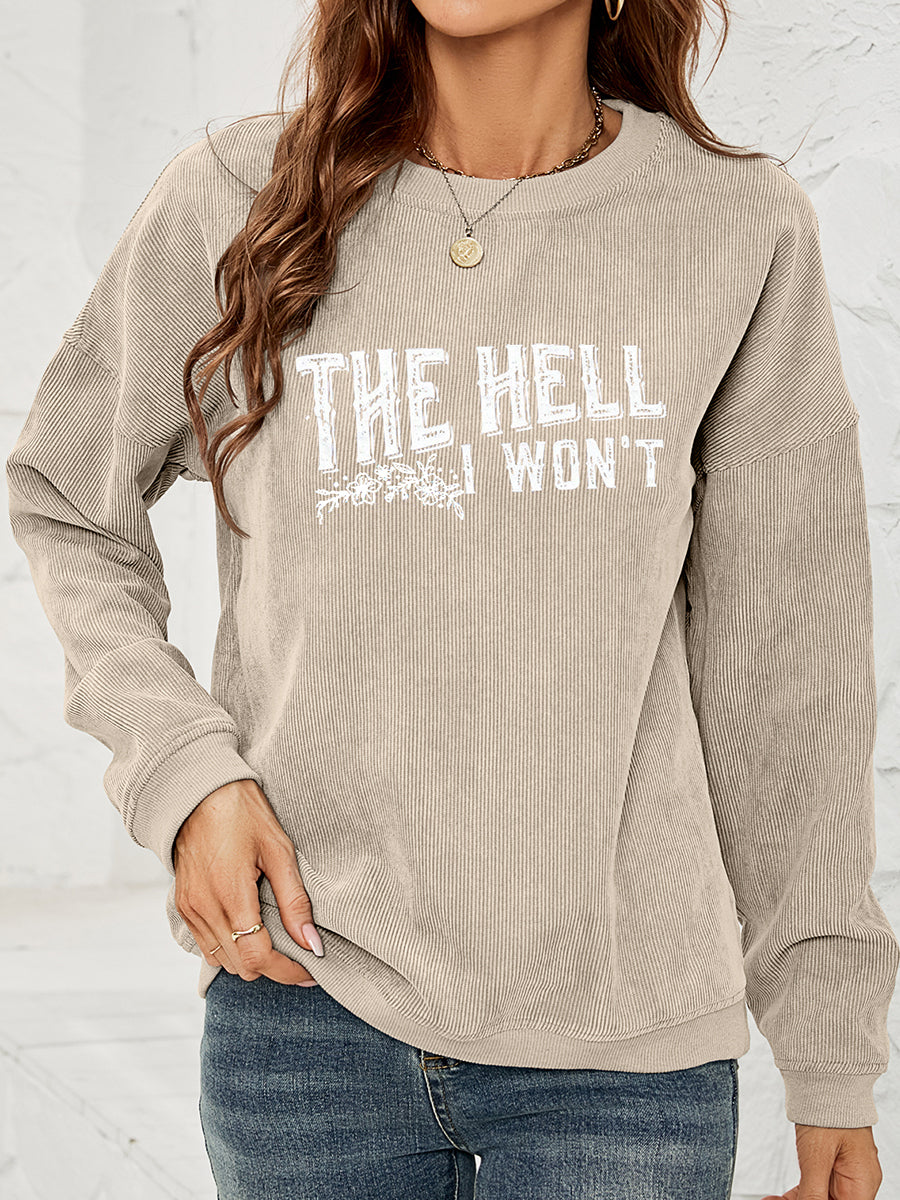 The Jersey Motto Round Neck Dropped Shoulder THE HELL I WON'T Graphic Sweatshirt