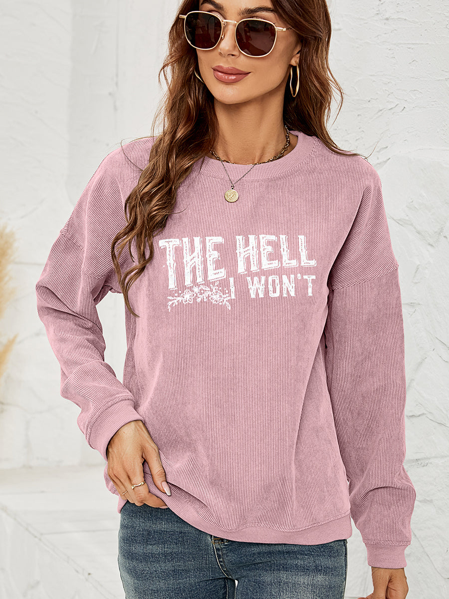 The Jersey Motto Round Neck Dropped Shoulder THE HELL I WON'T Graphic Sweatshirt