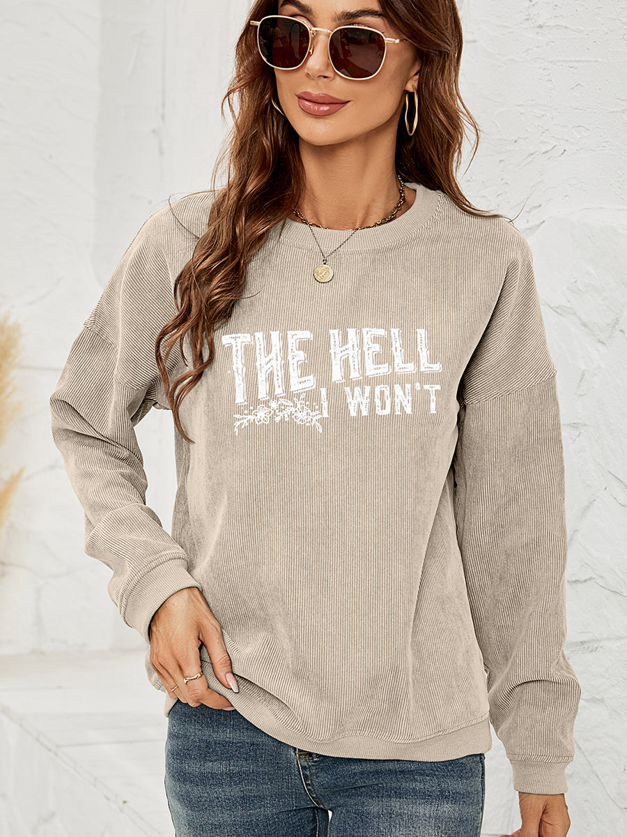 The Jersey Motto Round Neck Dropped Shoulder THE HELL I WON'T Graphic Sweatshirt